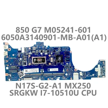 Pro HP 850 G7 Notebook základní Deska M05241-601 M05241-001 6050A3140901-MB-A01 W/ SRGKW I7-10510U CPU N17S-G2-A1 MX250 100%Testováno na tlačítko OK